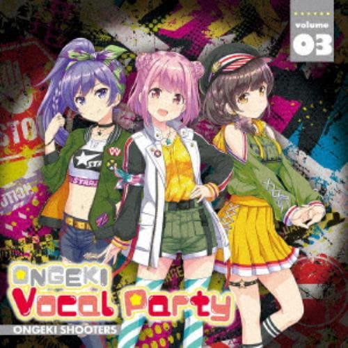 【CD】ONGEKI Vocal Party 03