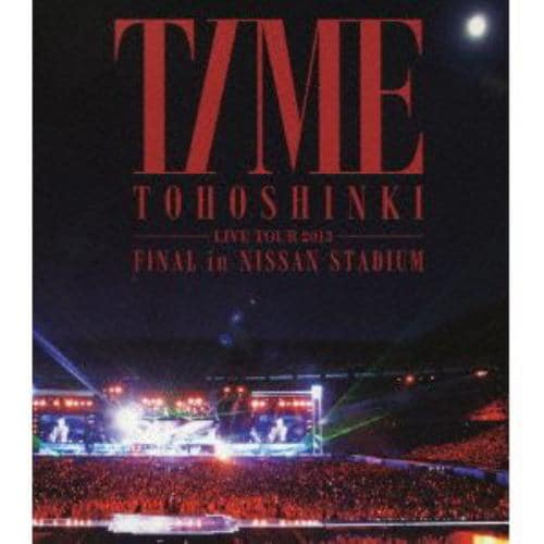 【BLU-R】東方神起 LIVE TOUR 2013～TIME～FINAL in NISSAN STADIUM