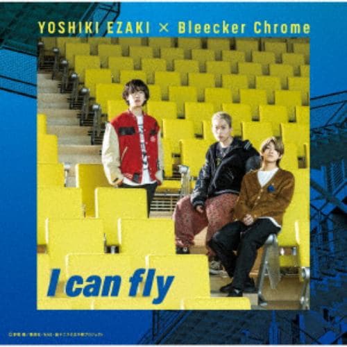 【CD】YOSHIKI EZAKI×Bleecker Chrome ／ I can fly(TYPE-D)