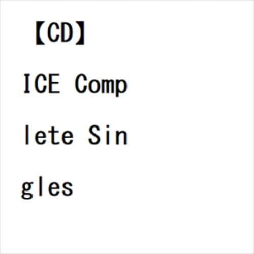 【CD】ICE ／ ICE Complete Singles