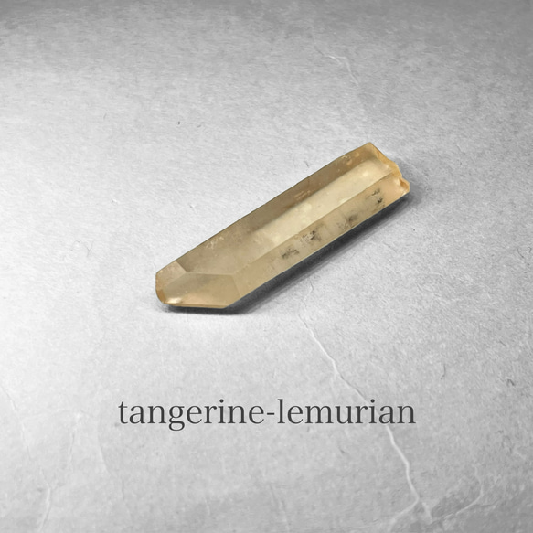 tangerine lemurian crystal ：petite / タンジェリンレムリアン水晶 23