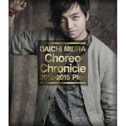 【BLU-R】三浦大知 ／ Choreo Chronicle 2012-2015 Plus