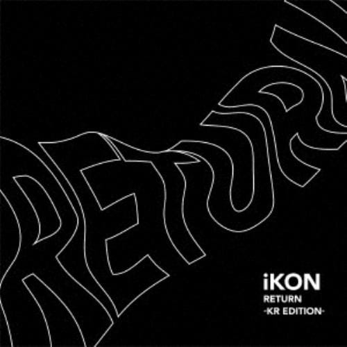 【CD】iKON ／ RETURN -KR EDITION-