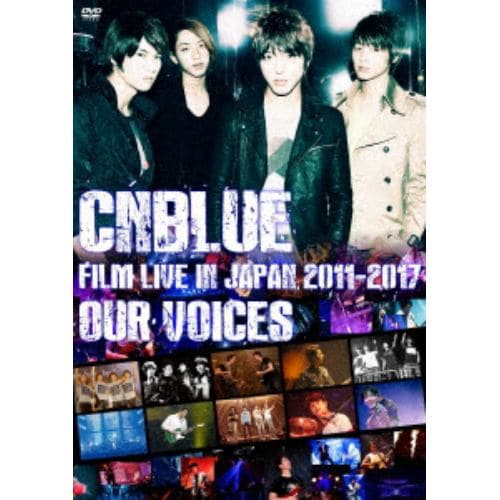 【DVD】CNBLUE ／ CNBLUE:FILM LIVE IN JAPAN 2011-2017 OUR VOICES