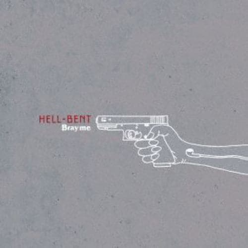 【CD】Bray me ／ HELL-BENT