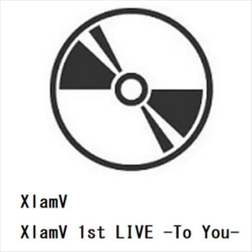 【BLU-R】XlamV ／ XlamV 1st LIVE -To You-