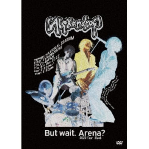 【DVD】[Alexandros] ／ But wait. Arena? 2022 Tour -Final-(通常盤)