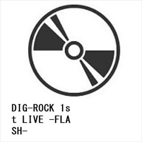 【BLU-R】DIG-ROCK 1st LIVE -FLASH-