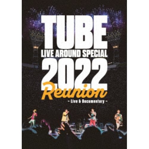 【BLU-R】TUBE LIVE AROUND SPECIAL 2022 Reunion