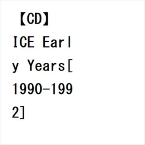 【CD】ICE ／ ICE Early Years[1990-1992]