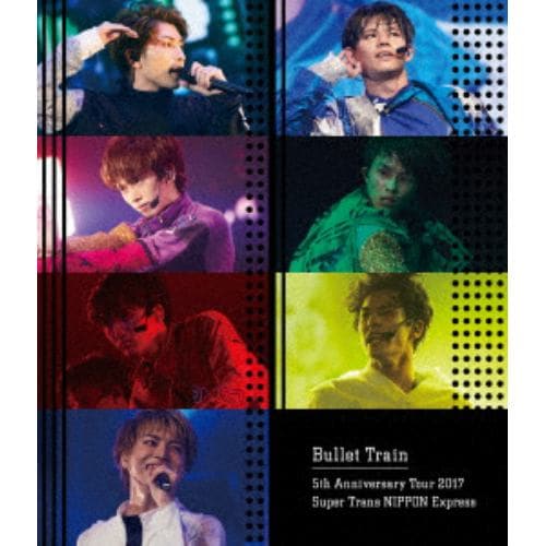 【BLU-R】Bullet Train 5th Anniversary Tour 2017 Super Trans NIPPON Express(通常盤)