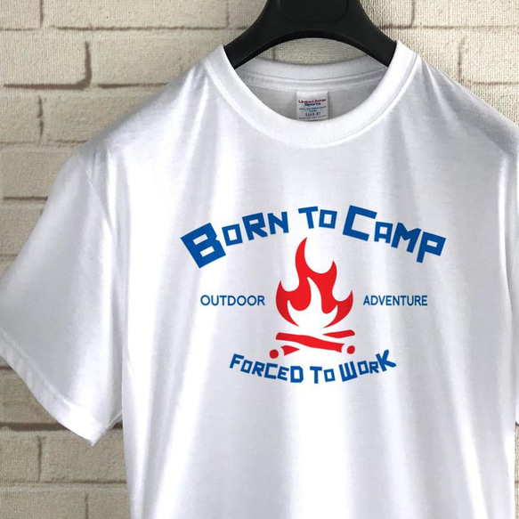 BORN TO CAMP FORCED TO WORK / Tシャツ