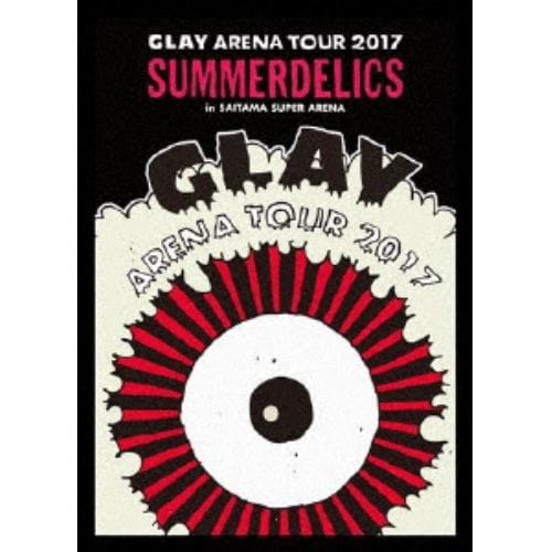 【DVD】GLAY ／ GLAY ARENA TOUR 2017 SUMMERDELICS in SAITAMA SUPER ARENA