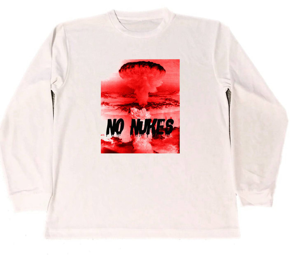 NO NUKES　ドライ　Tシャツ　反核　反戦　グッズ　戦争反対　NO　WAR　長袖　ロング　ロンＴ