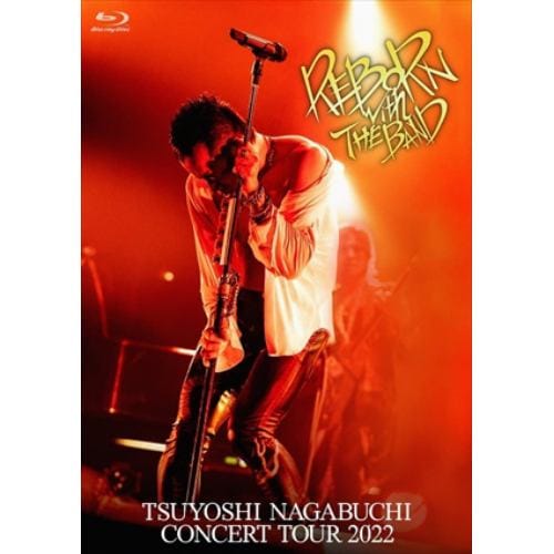 【BLU-R】TSUYOSHI NAGABUCHI CONCERT TOUR 2022 REBORN with THE BAND