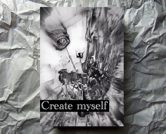 -Create myself- by hidebow