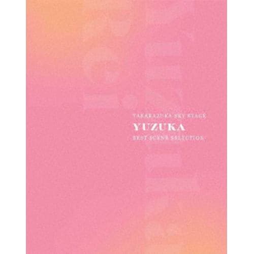 【BLU-R】TAKARAZUKA SKY STAGE 「YUZUKA」 BEST SCENE SELECTION