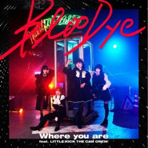 【CD】BlooDye ／ Where you are feat. LITTLE(KICK THE CAN CREW)