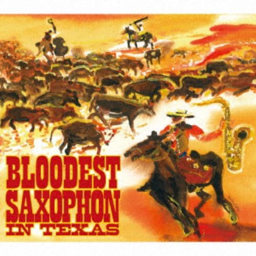 【CD】BLOODEST SAXOPHONE ／ IN TEXAS