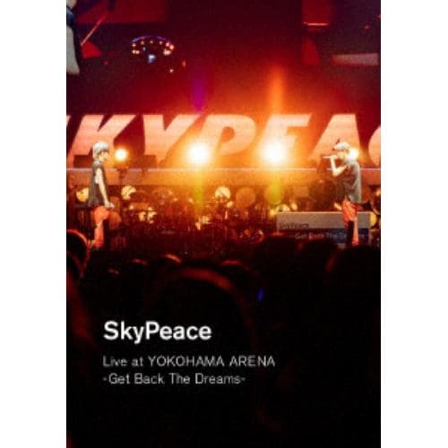 【BLU-R】スカイピース ／ SkyPeace Live at YOKOHAMA ARENA-Get Back The Dreams-