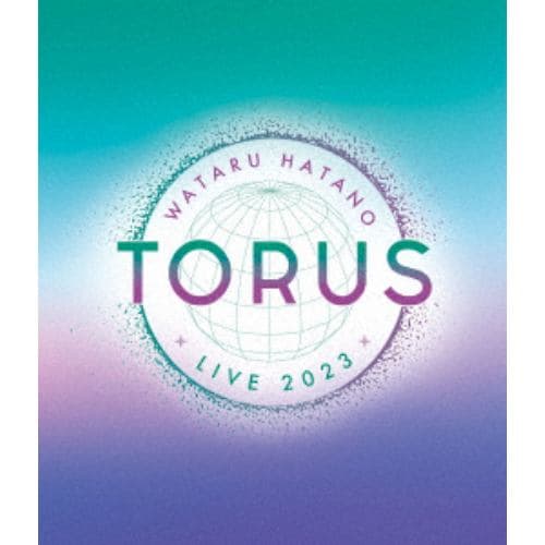 【BLU-R】羽多野渉 ／ Wataru Hatano LIVE 2023 -TORUS- Live