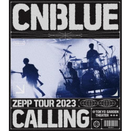 【BLU-R】CNBLUE ／ ZEPP TOUR 2023 ～CALLING～@TOKYO GARDEN THEATER