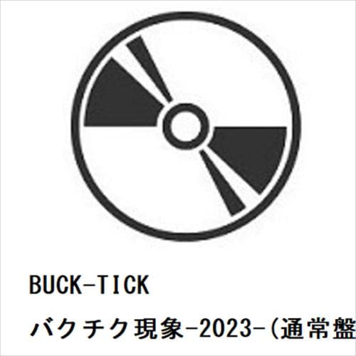 【BLU-R】BUCK-TICK ／ バクチク現象-2023-(通常盤)