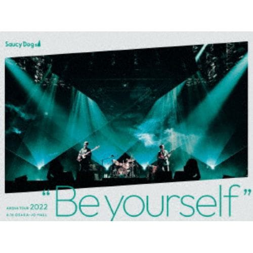 【DVD】Saucy Dog ARENA TOUR 2022 Be yourself 2022.6.16 大阪城ホール