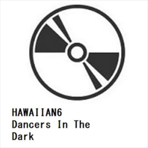 【CD】HAWAIIAN6 ／ Dancers In The Dark