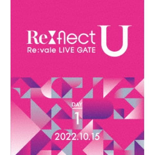 【BLU-R】Re：vale LIVE GATE Re：flect U DAY 1