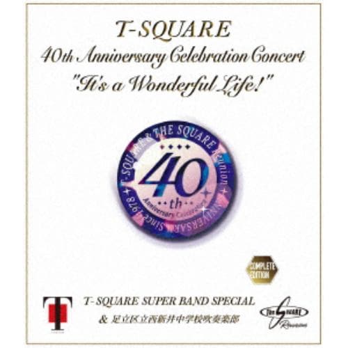 【BLU-R】T-SQUARE Super Band Special&足立区立西新井中学校吹奏楽部 ／ 40th Anniversary Celebration Concert It´s a Wonderful Life! Complete Edition