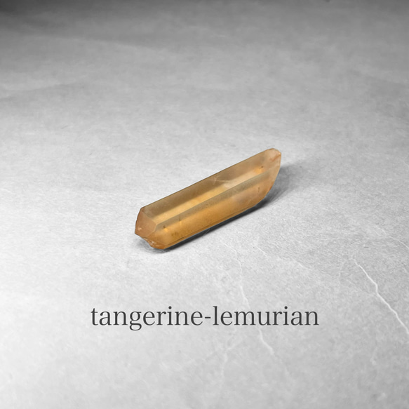 tangerine lemurian crystal ：petite / タンジェリンレムリアン水晶 25