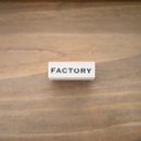 FACTORY [ラバースタンプ]