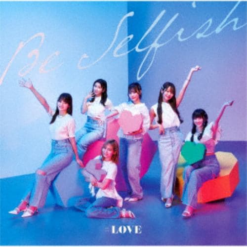 【CD】=LOVE ／ Be Selfish(Type-B)(DVD付)