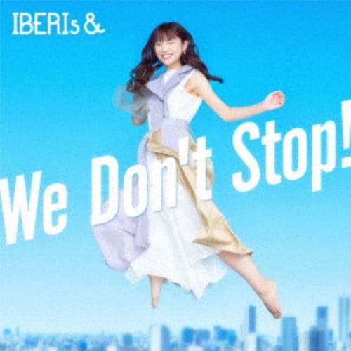 【CD】IBERIs& ／ We Dont Stop(Nanami Version)