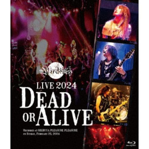 【BLU-R】Mardelas ／ Live 2024 -Dead or Alive-