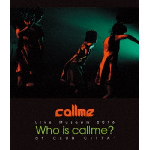 ＜BLU-R＞ callme ／ callme Live Museum 2015 Who is callme? at CLUB CITTA