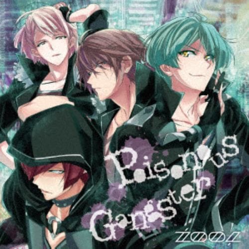 【CD】ZOOL ／ アプリゲーム『アイドリッシュセブン』「Poisonous Gangster」