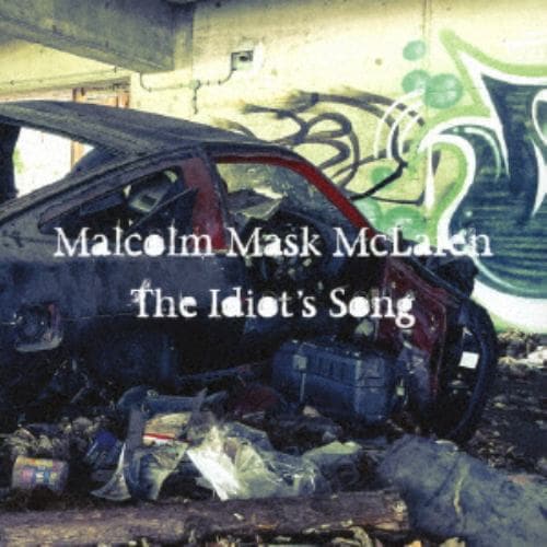 【CD】Malcolm Mask Maclaren ／ The Idiots Song