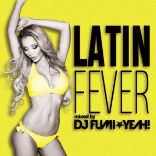 【CD】ラテン・フィーバー Mixed By DJ FUMI★YEAH!!