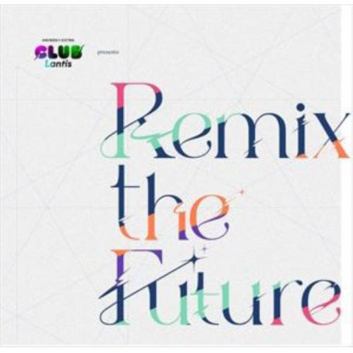 【CD】CLUB Lantis presents 「Remix the Future」