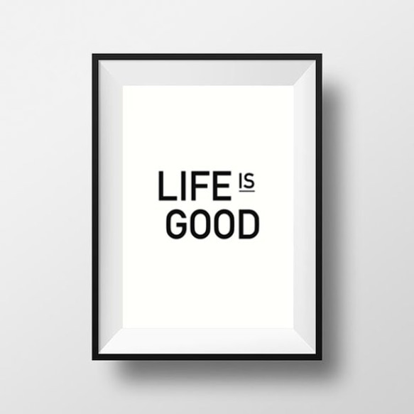 LIFE IS GOOD モノトーン 名言 おしゃれインテリアポスター