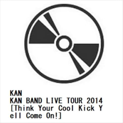 【DVD】KAN ／ KAN BAND LIVE TOUR 2014[Think Your Cool Kick Yell Come On!]