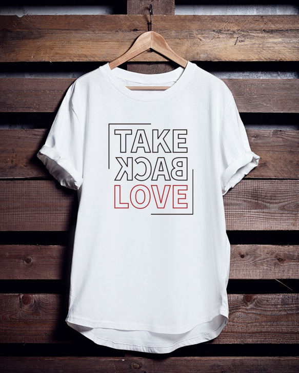 ストリートTシャツ「TAKE BACK LOVE」