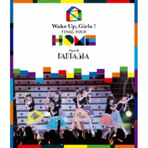 【BLU-R】 Wake Up,Girls! FINAL TOUR -HOME- ～PART Ⅱ FANTASIA～