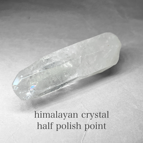 himalayan crystal half polish point / ヒマラヤ水晶ハーフポリッシュポイント A