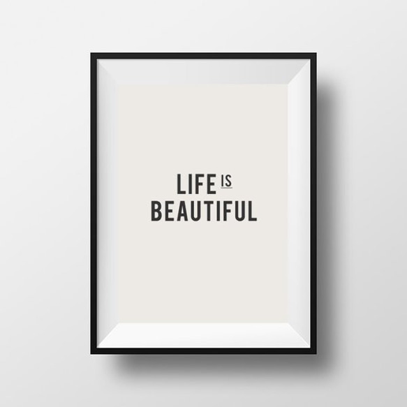 『LIFE is BEAUTIFUL』 メッセージ おしゃれ モノトーンポスター