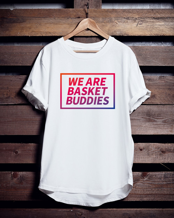 バスケTシャツ「WE ARE BASKET BUDDIES」